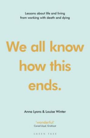 Life. Death. Whatever. by Anna Lyons and Louise Winter