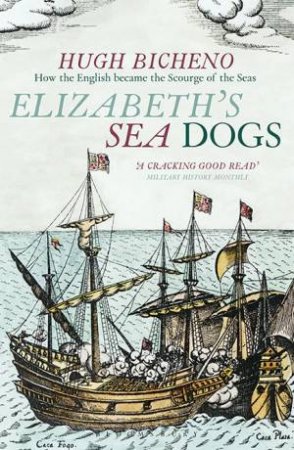 Elizabeth's Sea Dogs by Hugh Bicheno