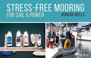 Stress-Free Mooring: For Sail And Power by Duncan Wells