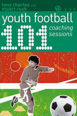 101 Youth Football Coaching Sessions by Tony,Rook, Stuart Charles