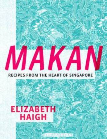 Makan by Elizabeth Haigh