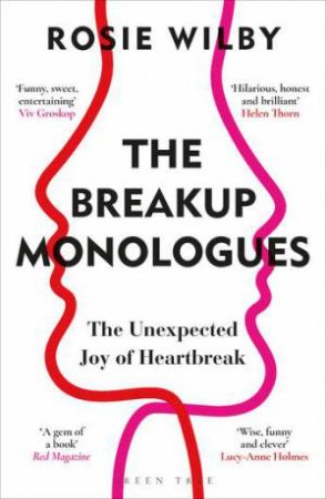 The Breakup Monologues by Rosie Wilby