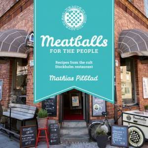 Meatballs For The People by Mathias Pilblad