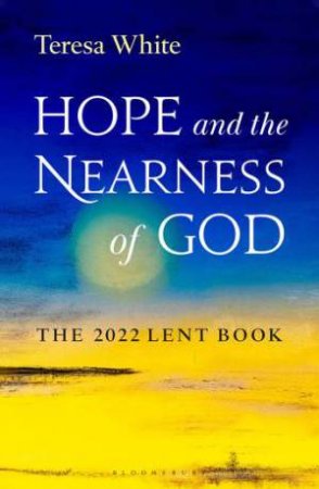 Hope And The Nearness Of God by Teresa White