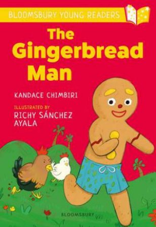 The Gingerbread Man: A Bloomsbury Young Reader by Kandace Chimbiri & Richy Snchez Ayala