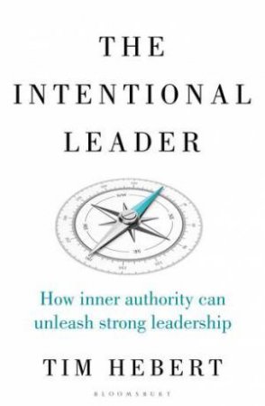 The Intentional Leader by Tim Hebert