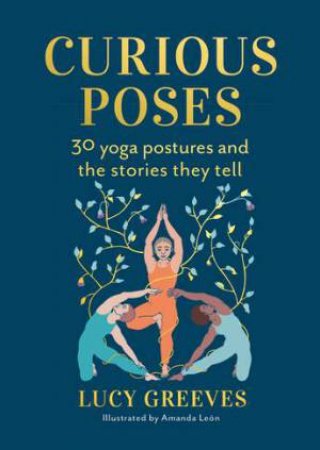 Curious Poses by Lucy Greeves & Amanda Leon