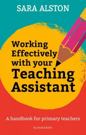 Working Effectively With Your Teaching Assistant by Sara Alston