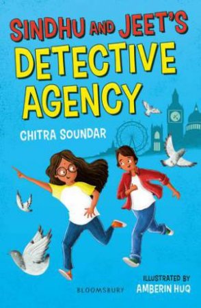 Sindhu And Jeet's Detective Agency: A Bloomsbury Reader by Chitra Soundar & Amberin Huq