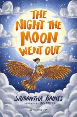 The Night The Moon Went Out: A Bloomsbury Reader by Samantha Baines & Lucy Rogers