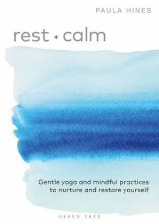 Rest + Calm by Paula Hines