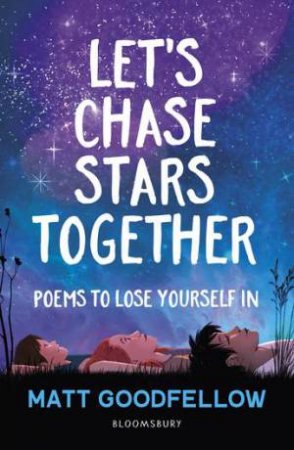 Let's Chase Stars Together by Matt Goodfellow