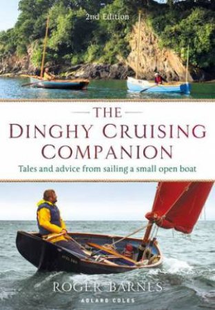 The Dinghy Cruising Companion 2nd Ed by Roger Barnes