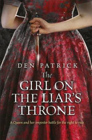 The Girl on the Liar's Throne by Den Patrick