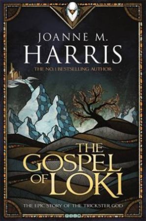 The Gospel of Loki by Joanne M Harris