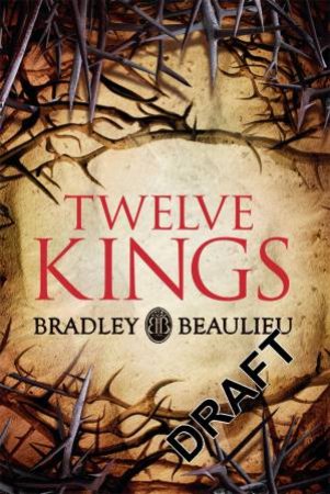 Twelve Kings by Bradley Beaulieu