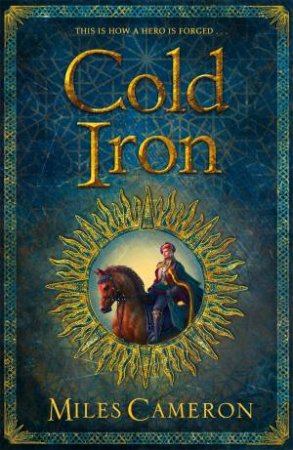 Cold Iron by Miles Cameron