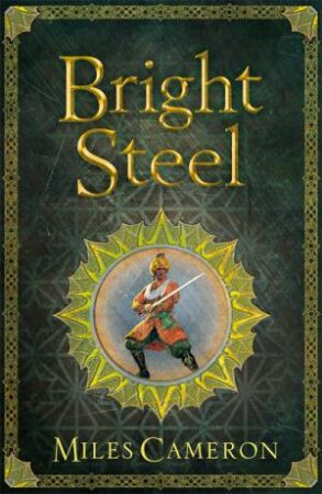 Bright Steel by Miles Cameron