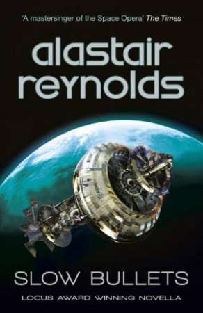 Slow Bullets by Alastair Reynolds