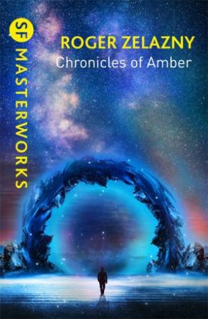 The Chronicles Of Amber by Roger Zelazny