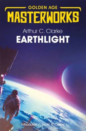 Golden Age Masterworks: Earthlight by Arthur C. Clarke