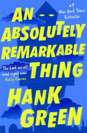 An Absolutely Remarkable Thing by Hank Green