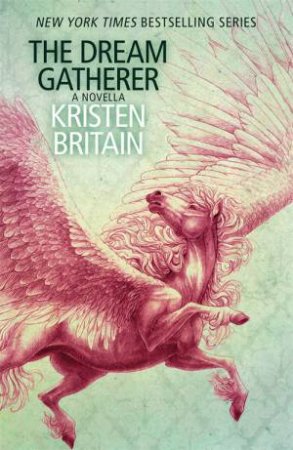 Green Rider Novella: The Dream Gatherer by Kristen Britain