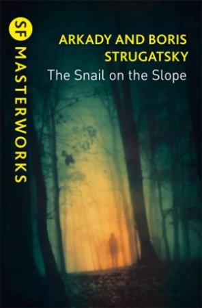 The Snail On The Slope by Arkady Strugatsky & Boris Strugatsky