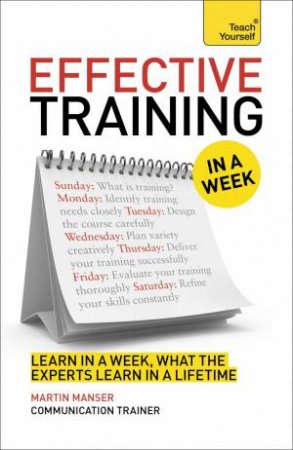 Teach Yourself: Effective Training in a Week by Martin Manser