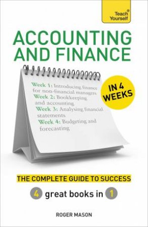 Teach Yourself: Accounting & Finance in 4 Weeks by Roger Mason