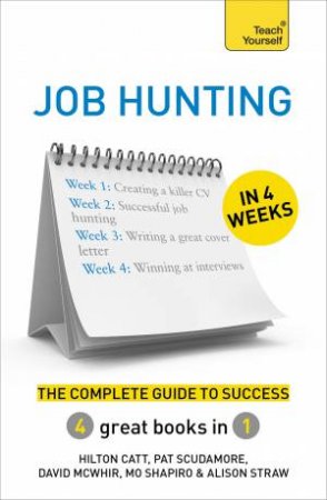 Teach Yourself: Job Hunting in 4 Weeks by Hilton Catt & Pat Scudamore & David McWhir & Mo Sh