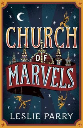 Church of Marvels by Leslie Parry