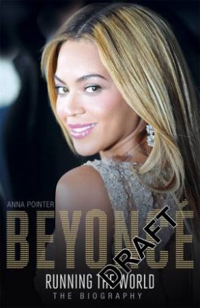 Beyonce: Run the World by Anna Pointer