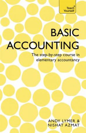 Teach Yourself: Basic Accounting by Nishat Azmat & Andy Lymer