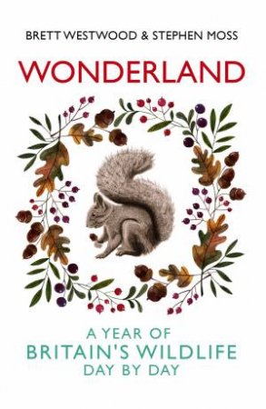 Wonderland by Brett Westwood & Stephen Moss