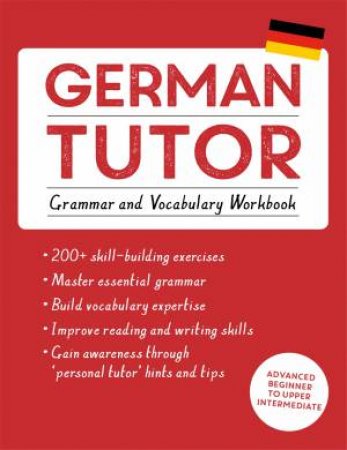 German Tutor: Grammar And Vocabulary Workbook by Edith Kreutner & Jonas Langner