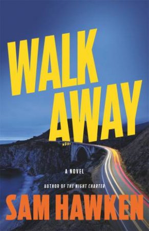 Walk Away by Sam Hawken