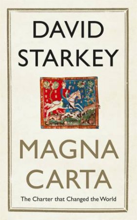 Magna Carta and Us by David Starkey