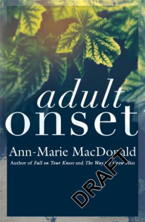 Adult Onset by Ann-Marie MacDonald