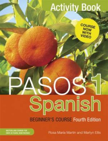 Spanish Beginner's Course Activity Book - 4th Ed. by Martyn Ellis & Rosa Maria Martin