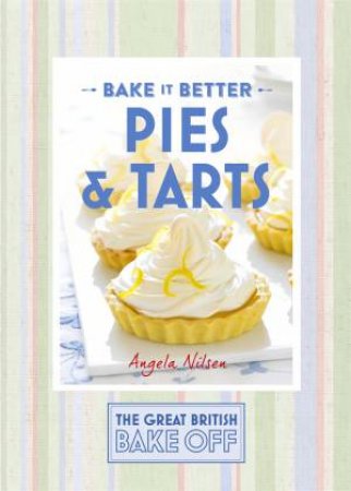 Pies & Tarts by Angela Nilsen