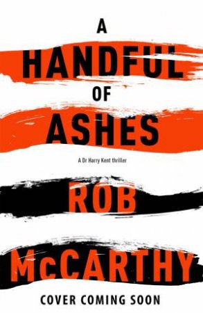 A Handful Of Ashes by Rob McCarthy