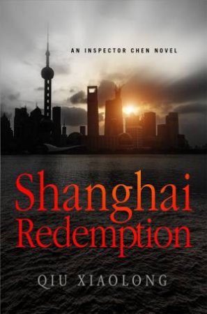 Shanghai Redemption by Qiu Xiaolong