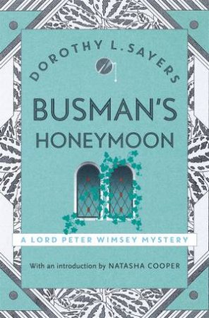 Busman's Honeymoon by Dorothy L Sayers