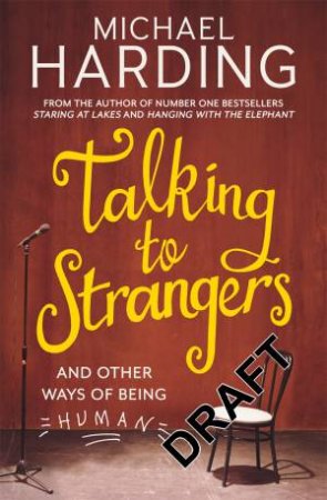 Talking To Strangers: And Other Way Of Being Human by Michael Harding