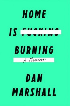 Home is Burning by Dan Marshall