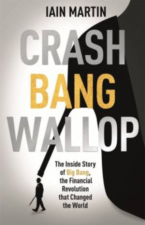 Crash Bang Wallop by Iain Martin