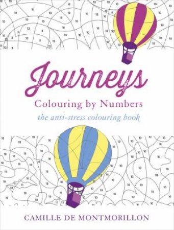 Journeys: Colouring by Numbers by Camille de Montmorillon