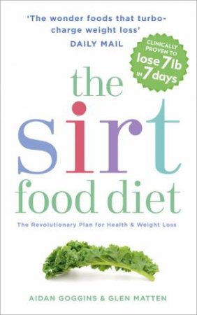 The Sirtfood Diet by Aidan Goggins & Glen Matten