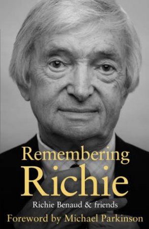 Remembering Richie by Richie Benaud